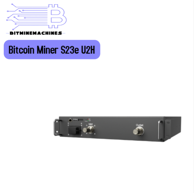 Bitcoin Miner S23e U2H